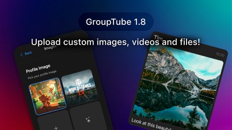 GroupTube 1.8 – Custom Profile Pictures + Improved Chat Cover